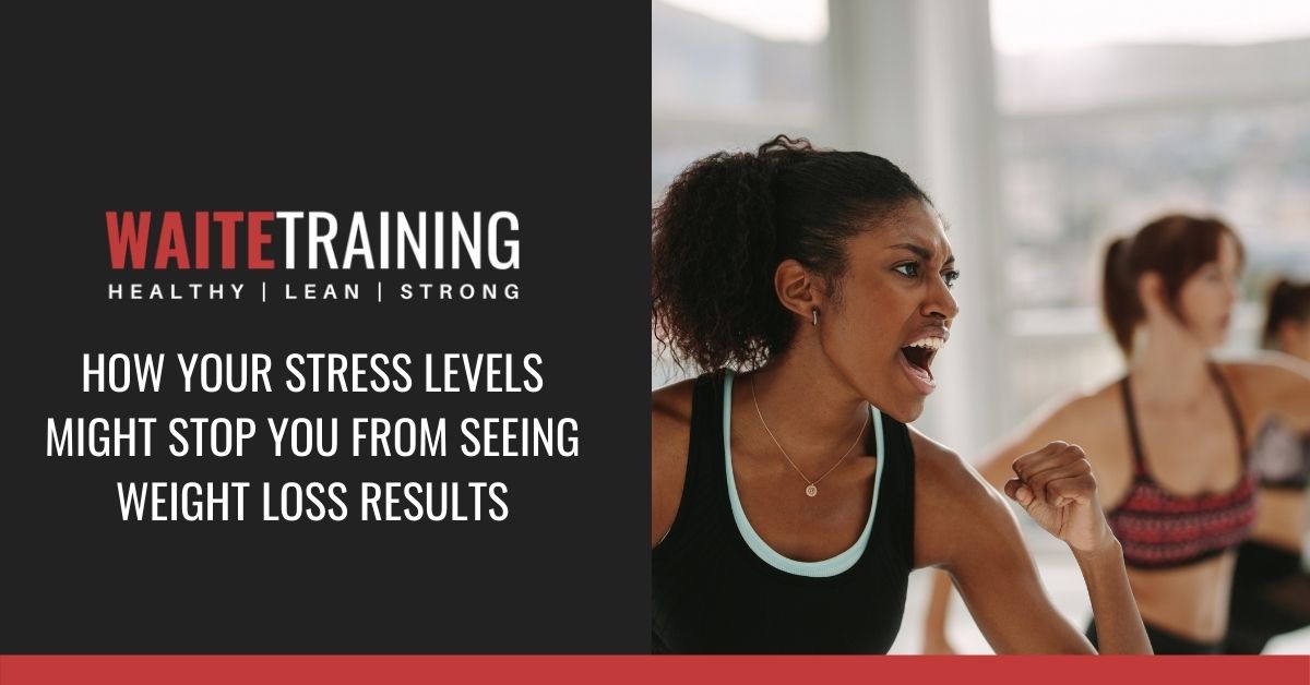 How Your Stress Levels Might Stop You from Seeing Weight Loss Results
